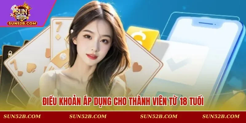 Điều khoản áp dụng cho thành viên từ 18 tuổi